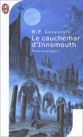 Le Cauchemar d'Innsmouth. H. P. Lovecraft.