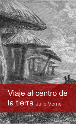 Viaje al centro de la tierra, de Julio Verne